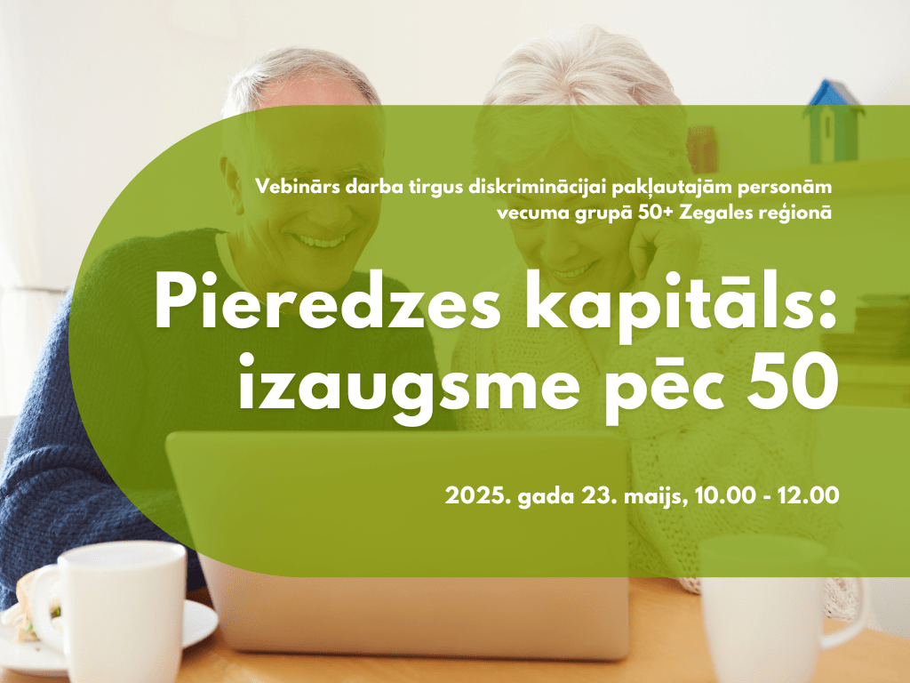 Vebinārs “Pieredzes kapitāls: izaugsme pēc 50”&nbsp;Zemgalē