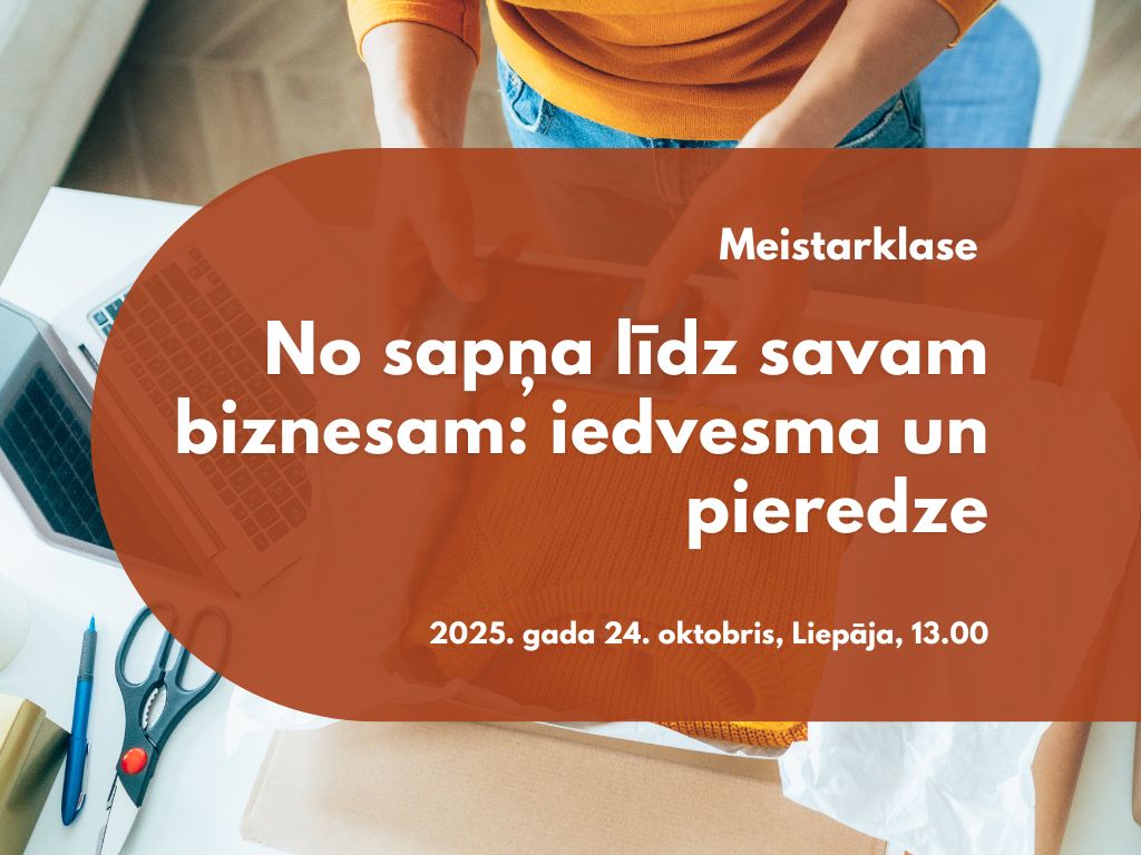 Meistarklase Liepājā: Kā cilvēkiem 50+ pārvērst pieredzi savā&nbsp;biznesā