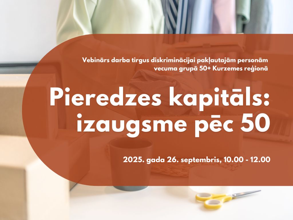 Vebinārs “Pieredzes kapitāls: izaugsme pēc 50”&nbsp;Kurzemē